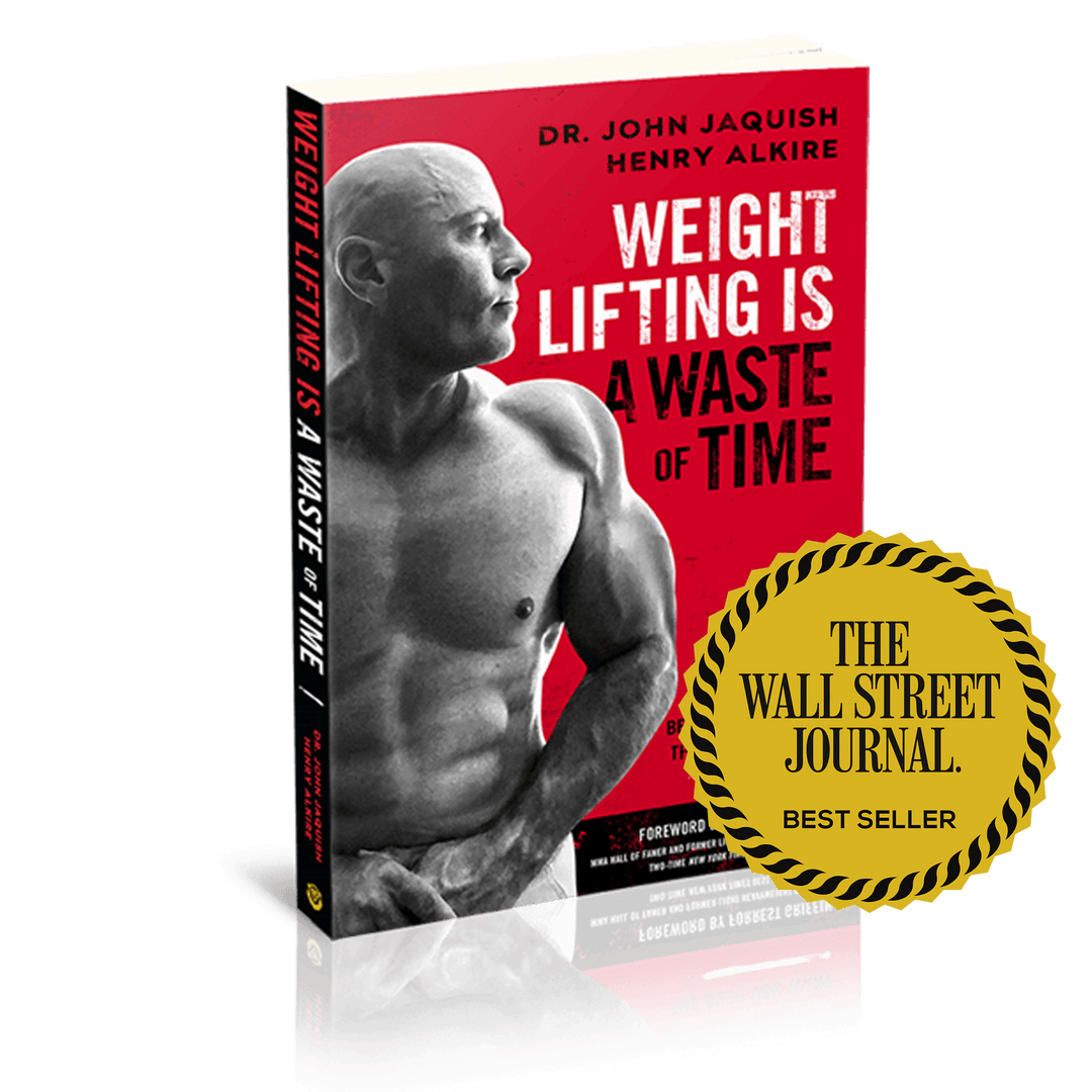 Weight Lifting is a Waste of Time by Dr. John Jaquish cover